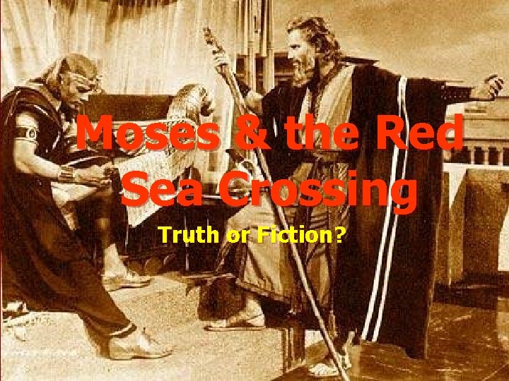 Moses & the Red Sea Crossing Truth or Fiction? 