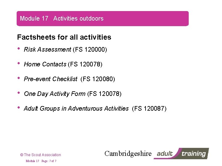 Module 17 Activities outdoors Factsheets for all activities • Risk Assessment (FS 120000) •