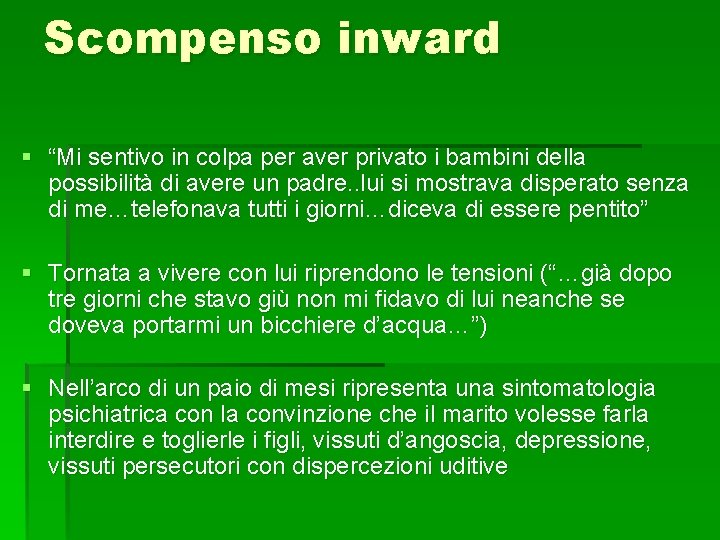 Scompenso inward § “Mi sentivo in colpa per aver privato i bambini della possibilità