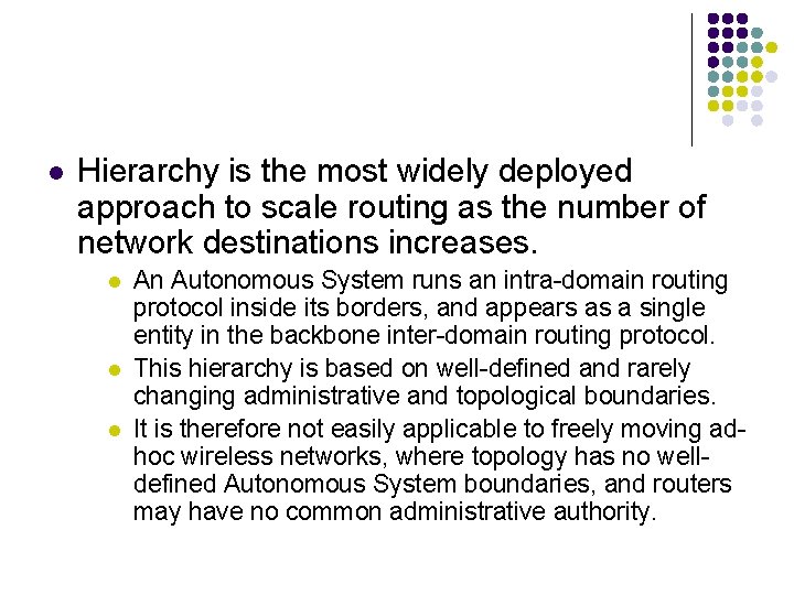 l Hierarchy is the most widely deployed approach to scale routing as the number