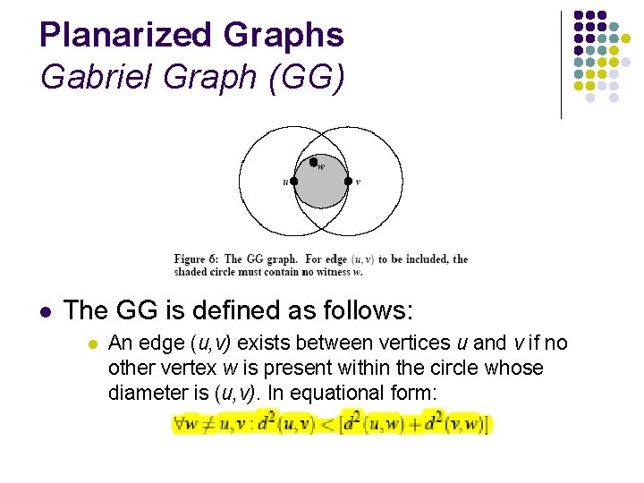 Planarized Graphs Gabriel Graph (GG) l The GG is defined as follows: l An