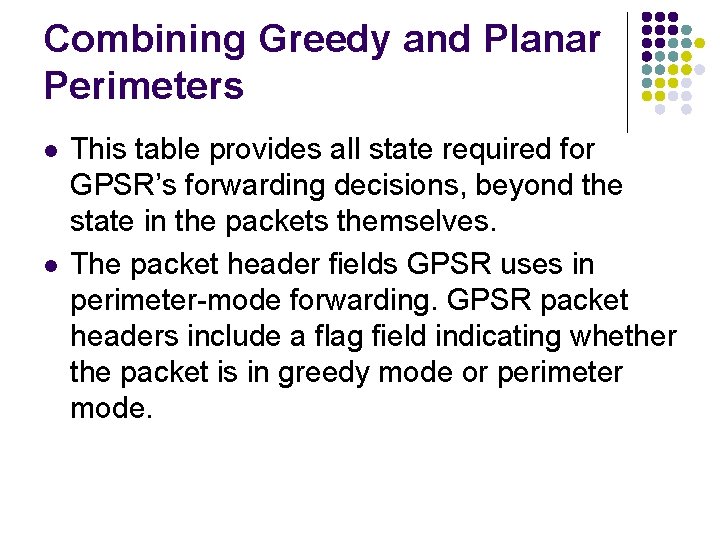 Combining Greedy and Planar Perimeters l l This table provides all state required for