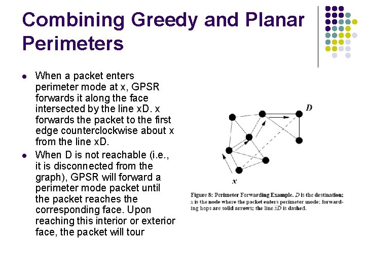 Combining Greedy and Planar Perimeters l l When a packet enters perimeter mode at