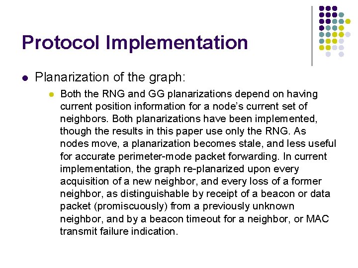 Protocol Implementation l Planarization of the graph: l Both the RNG and GG planarizations