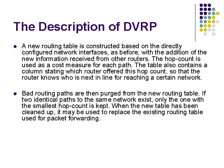 The Description of DVRP l A new routing table is constructed based on the