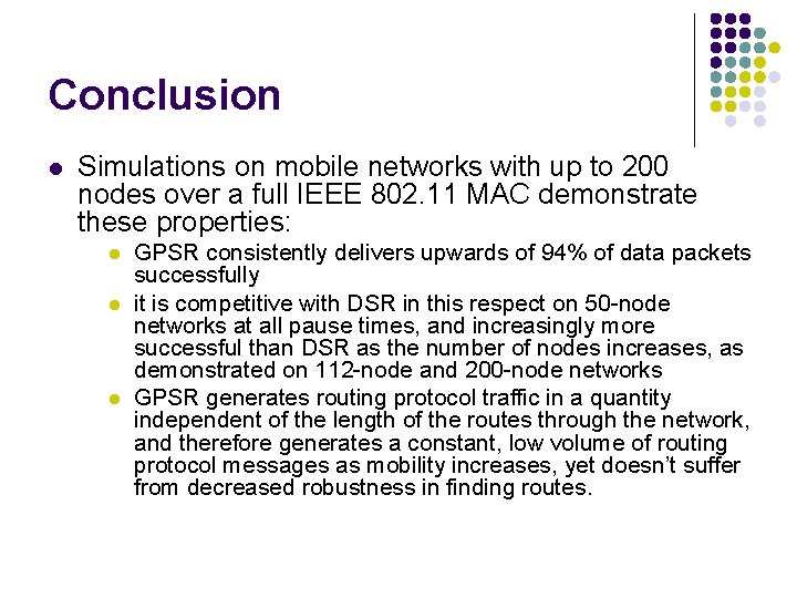 Conclusion l Simulations on mobile networks with up to 200 nodes over a full