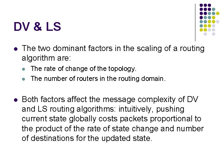 DV & LS l The two dominant factors in the scaling of a routing