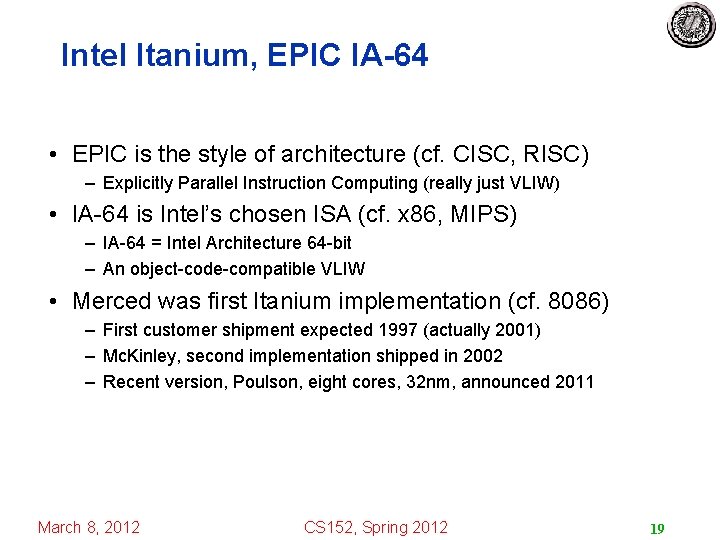 Intel Itanium, EPIC IA-64 • EPIC is the style of architecture (cf. CISC, RISC)