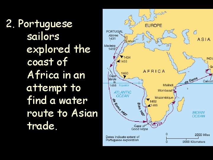 2. Portuguese sailors explored the coast of Africa in an attempt to find a 2. Portuguese sailors explored the coast of Africa in an attempt to find a