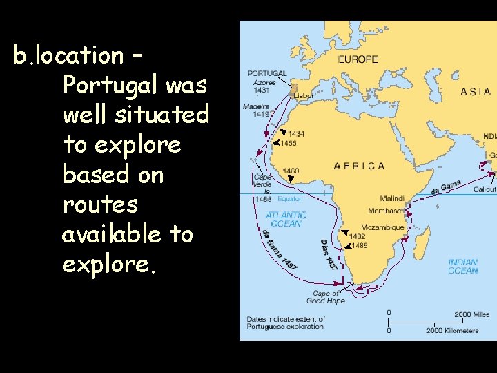 b. location – Portugal was well situated to explore based on routes available to b. location – Portugal was well situated to explore based on routes available to