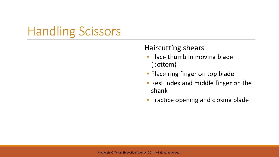 10 Handling Scissors Haircutting shears • Place thumb in moving blade (bottom) • Place 10 Handling Scissors Haircutting shears • Place thumb in moving blade (bottom) • Place