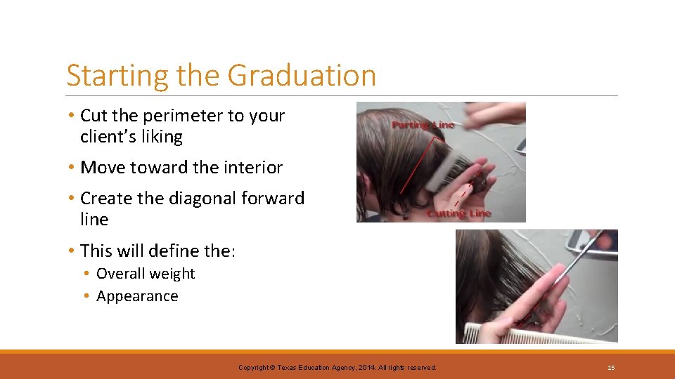 Starting the Graduation • Cut the perimeter to your client’s liking • Move toward Starting the Graduation • Cut the perimeter to your client’s liking • Move toward