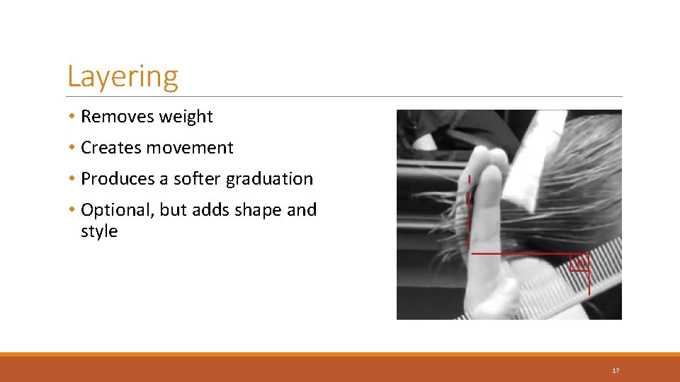 Layering • Removes weight • Creates movement • Produces a softer graduation • Optional, Layering • Removes weight • Creates movement • Produces a softer graduation • Optional,