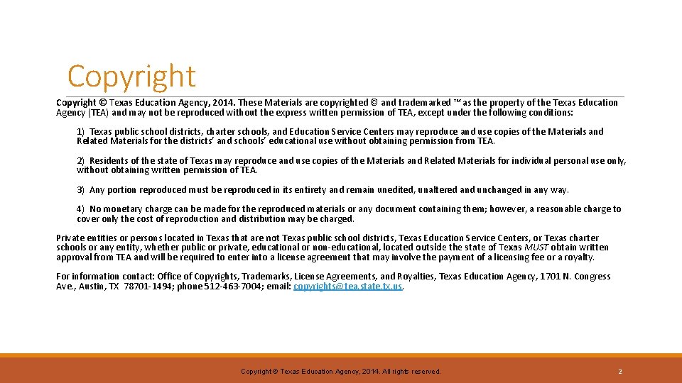 Copyright © Texas Education Agency, 2014. These Materials are copyrighted © and trademarked ™ Copyright © Texas Education Agency, 2014. These Materials are copyrighted © and trademarked ™
