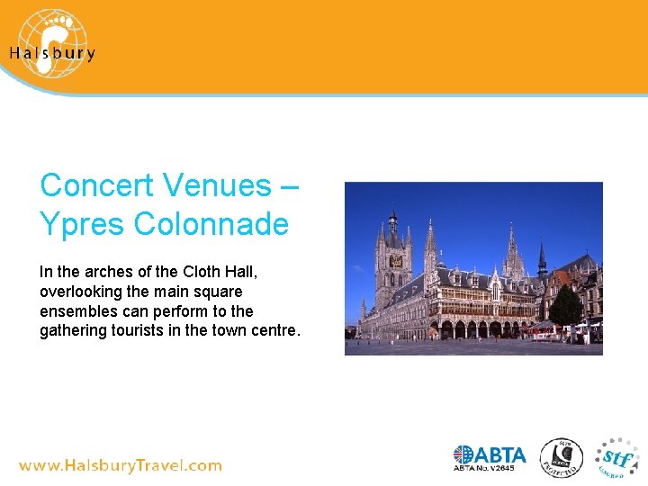 Concert Venues – Ypres Colonnade In the arches of the Cloth Hall, overlooking the