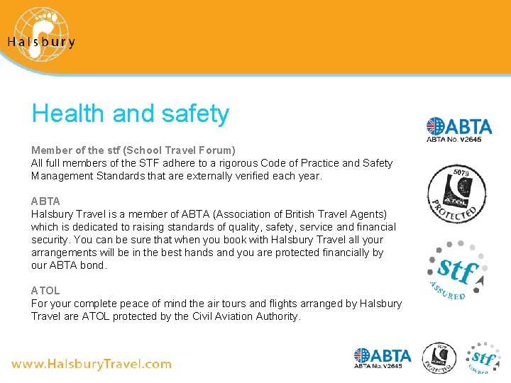 Health and safety Member of the stf (School Travel Forum) All full members of