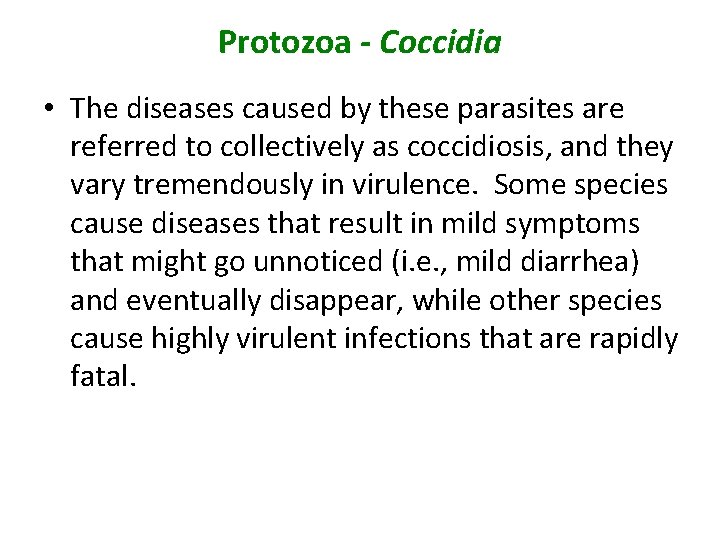 Protozoa - Coccidia • The diseases caused by these parasites are referred to collectively