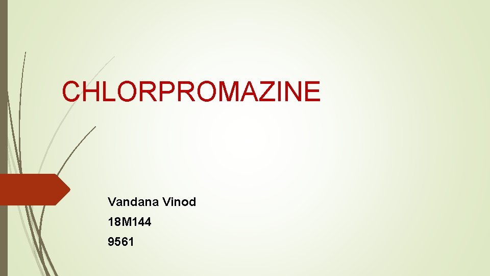 CHLORPROMAZINE Vandana Vinod 18 M 144 9561 