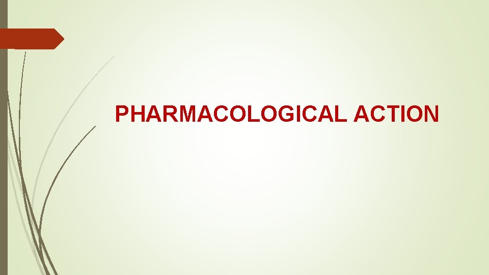 PHARMACOLOGICAL ACTION 