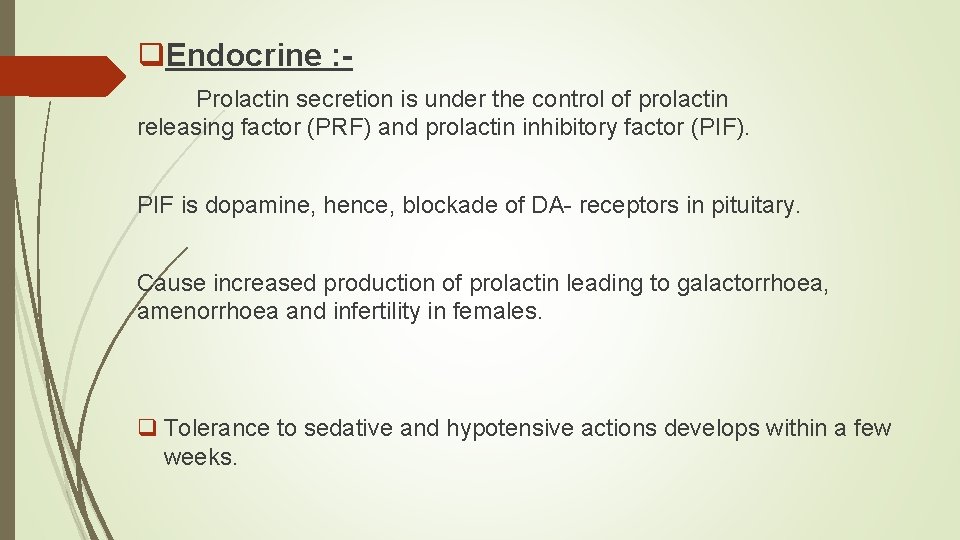 q. Endocrine : Prolactin secretion is under the control of prolactin releasing factor (PRF)
