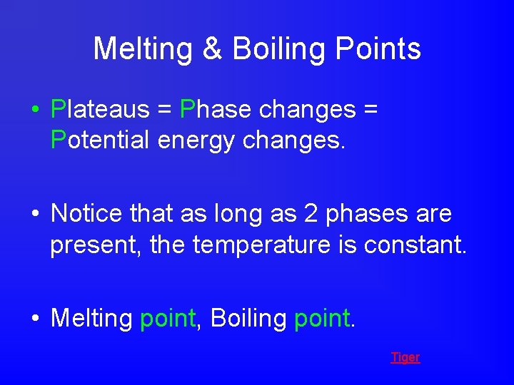 Melting & Boiling Points • Plateaus = Phase changes = Potential energy changes. •