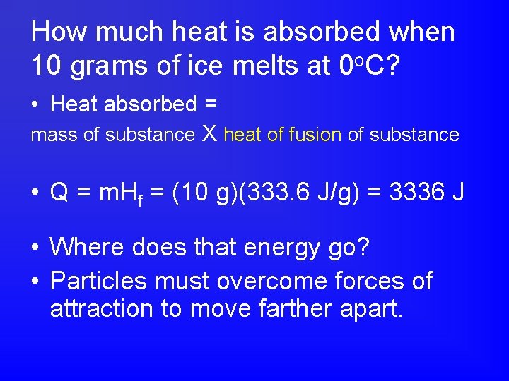 How much heat is absorbed when 10 grams of ice melts at 0 o.