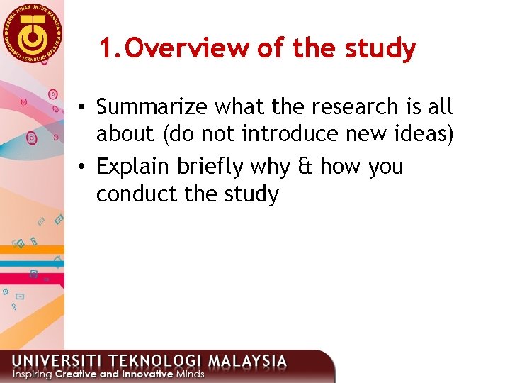 1. Overview of the study • Summarize what the research is all about (do