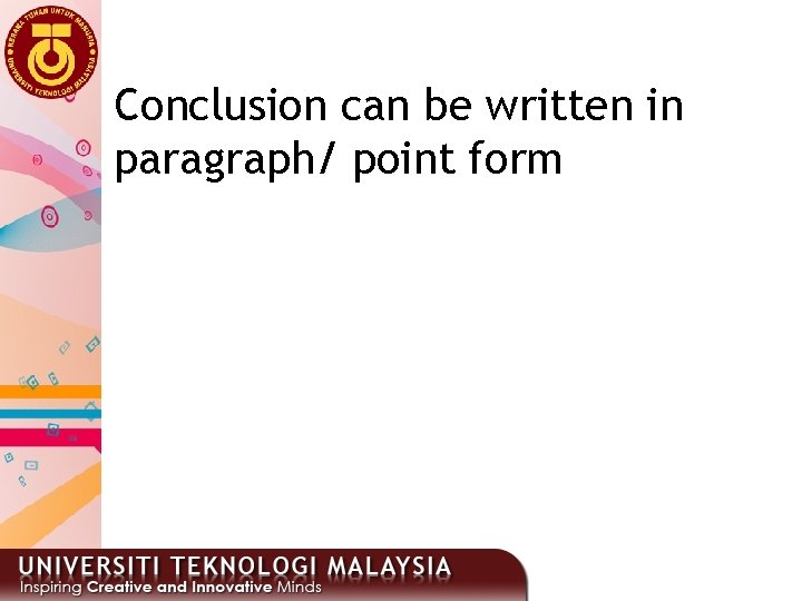 Conclusion can be written in paragraph/ point form 8 