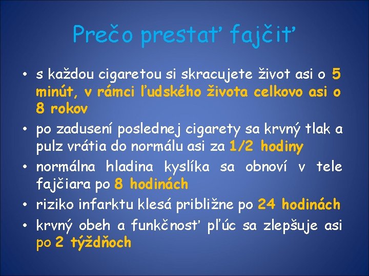 Prečo prestať fajčiť • s každou cigaretou si skracujete život asi o 5 minút,