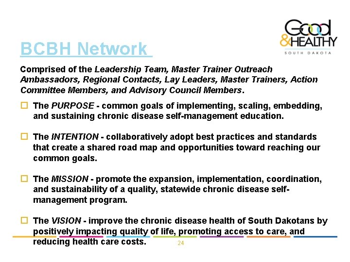 BCBH Network Comprised of the Leadership Team, Master Trainer Outreach Ambassadors, Regional Contacts, Lay