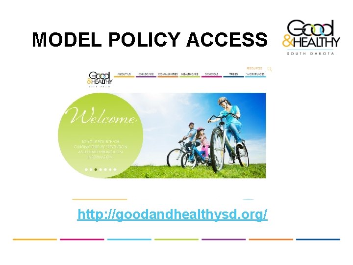 MODEL POLICY ACCESS http: //goodandhealthysd. org/ 