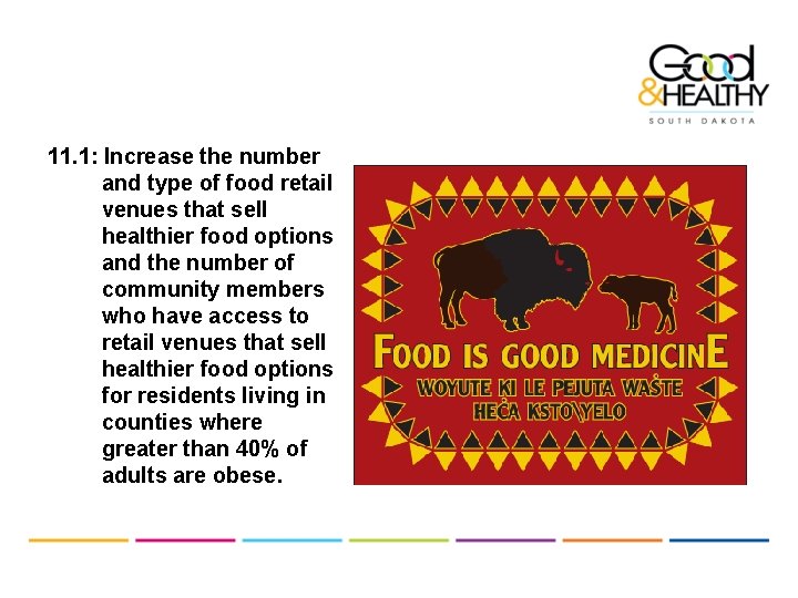 11. 1: Increase the number and type of food retail venues that sell healthier