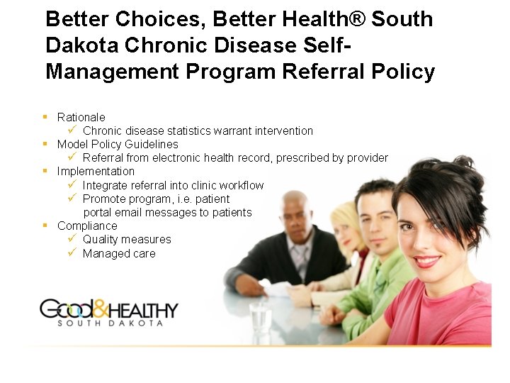 Better Choices, Better Health® South Dakota Chronic Disease Self. Management Program Referral Policy §