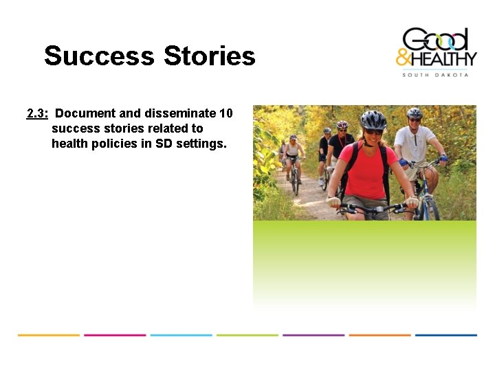 Success Stories 2. 3: Document and disseminate 10 success stories related to health policies