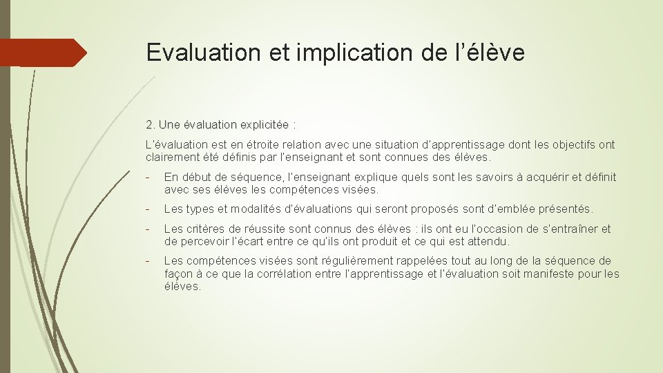 Evaluation et implication de l’élève 2. Une évaluation explicitée : L’évaluation est en étroite