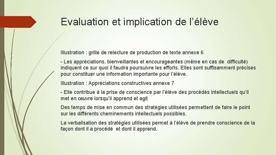 Evaluation et implication de l’élève Illustration : grille de relecture de production de texte