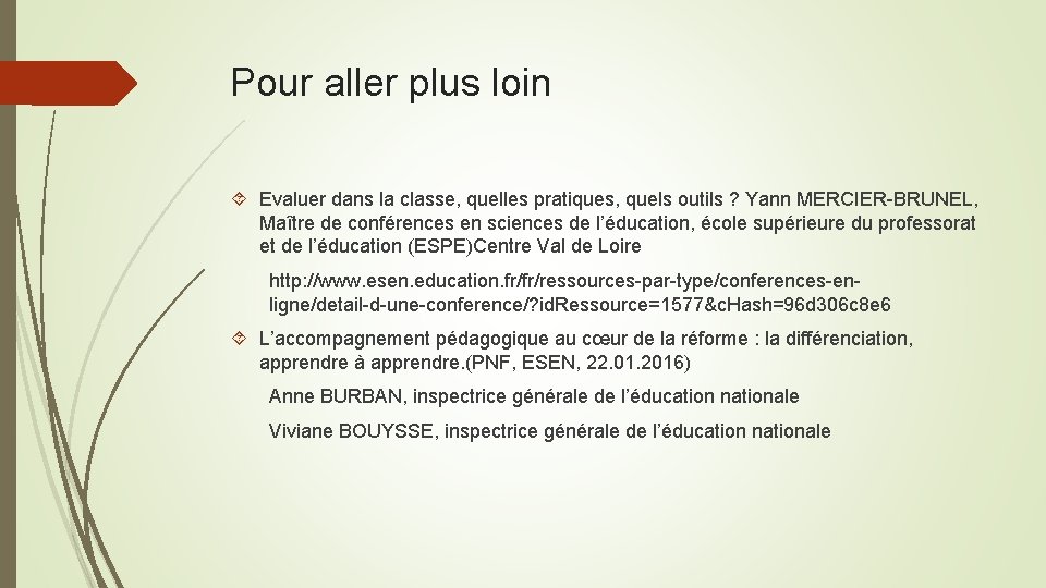 Pour aller plus loin Evaluer dans la classe, quelles pratiques, quels outils ? Yann