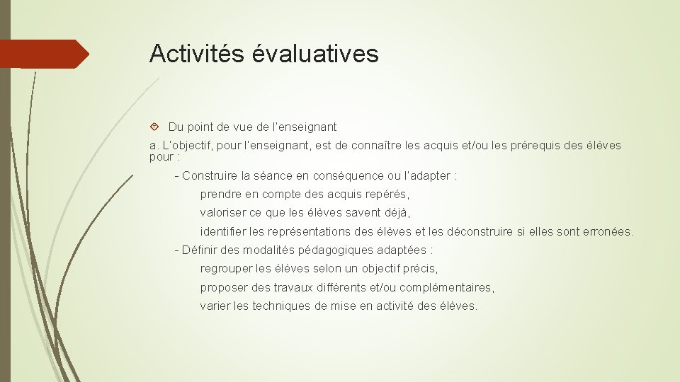 Activités évaluatives Du point de vue de l’enseignant a. L’objectif, pour l’enseignant, est de