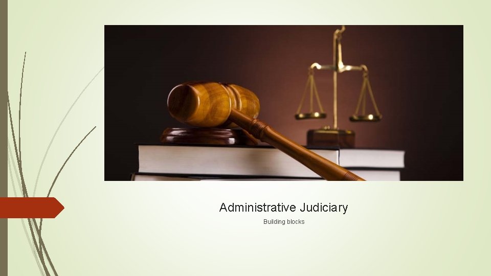 Administrative Judiciary Building blocks 