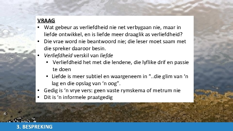 VRAAG • Wat gebeur as verliefdheid nie net verbygaan nie, maar in liefde ontwikkel,