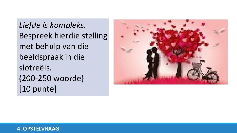 Liefde is kompleks. Bespreek hierdie stelling met behulp van die beeldspraak in die slotreëls.