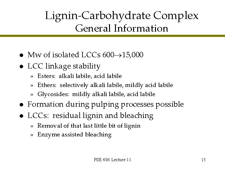 Lignin-Carbohydrate Complex General Information l l Mw of isolated LCCs 600® 15, 000 LCC Lignin-Carbohydrate Complex General Information l l Mw of isolated LCCs 600® 15, 000 LCC