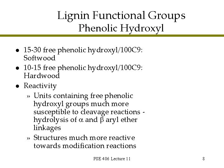 Lignin Functional Groups Phenolic Hydroxyl l 15 -30 free phenolic hydroxyl/100 C 9: Softwood Lignin Functional Groups Phenolic Hydroxyl l 15 -30 free phenolic hydroxyl/100 C 9: Softwood