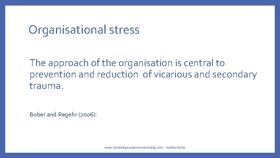 Organisational stress The approach of the organisation is central to prevention and reduction of