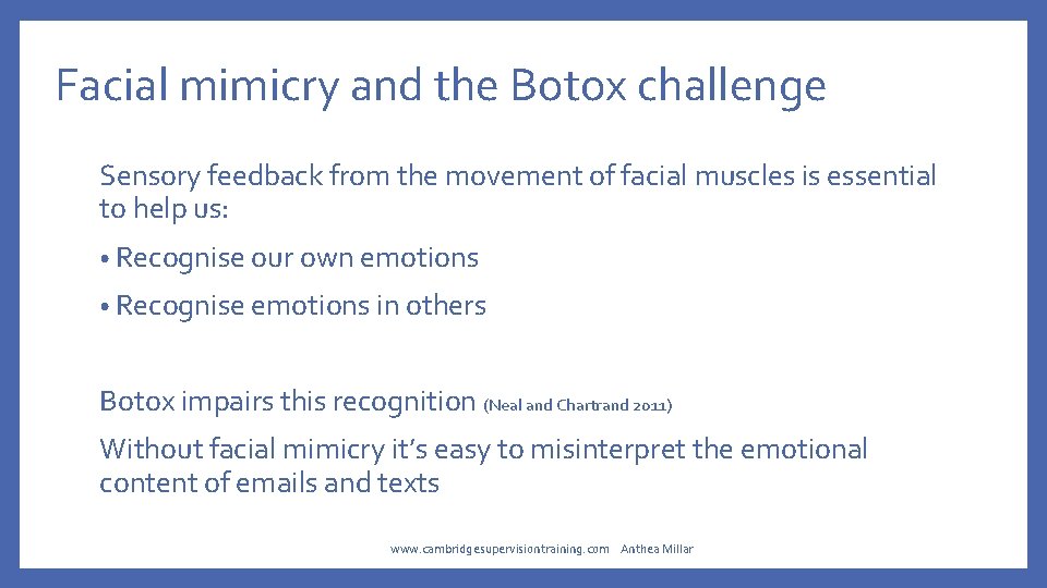 Facial mimicry and the Botox challenge Sensory feedback from the movement of facial muscles