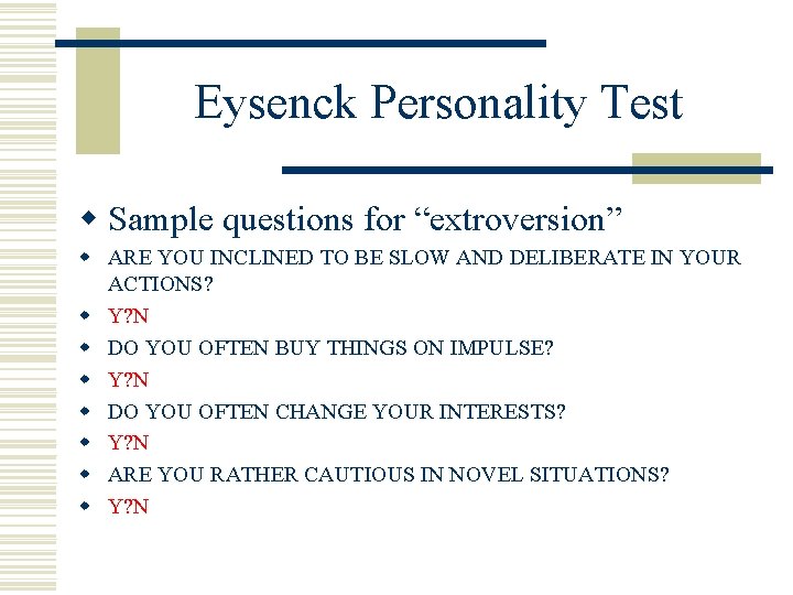 Eysenck Personality Test w Sample questions for “extroversion” w ARE YOU INCLINED TO BE