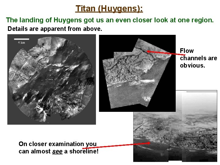 Titan (Huygens): The landing of Huygens got us an even closer look at one