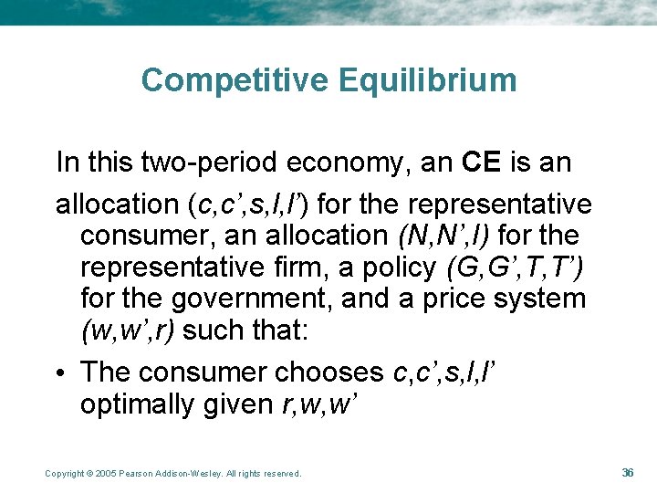 Competitive Equilibrium In this two-period economy, an CE is an allocation (c, c’, s,