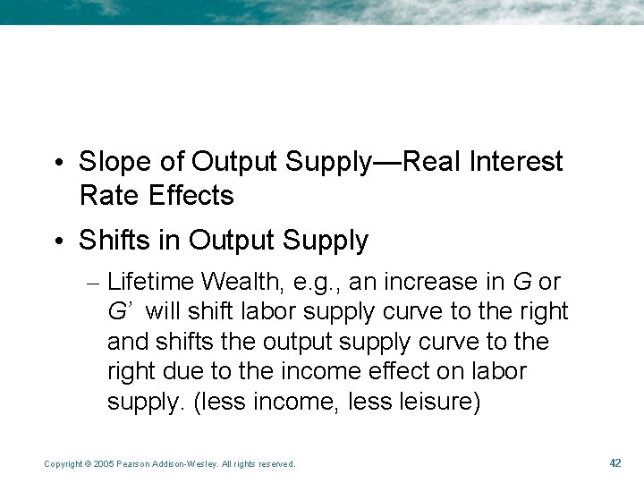  • Slope of Output Supply—Real Interest Rate Effects • Shifts in Output Supply