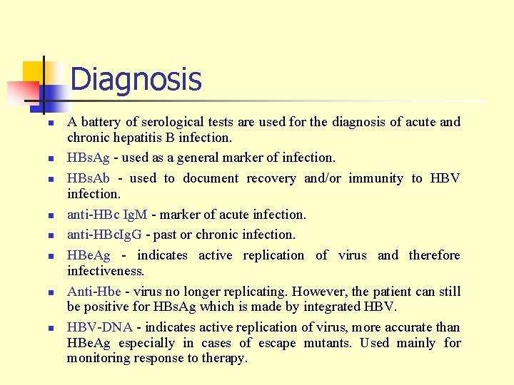 Diagnosis n n n n A battery of serological tests are used for the